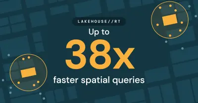 Lakehouse RT: geospatiale queries nu tot 38 keer sneller