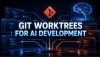 Git Worktrees: ondersteuning bij AI-ontwikkeling